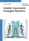 Image for Catalytic asymmetric conjugate reactions