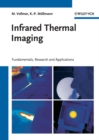 Image for Infrared thermal imaging: fundamentals, research and applications