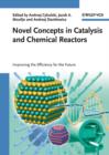 Image for Novel Concepts in Catalysis and Chemical Reactors : Improving the Efficiency for the Future
