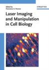 Image for Laser Imaging and Manipulation in Cell Biology