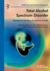 Image for Fetal Alcohol Spectrum Disorder: Management and Policy Perspectives of FASD