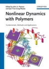 Image for Nonlinear dynamics with polymers: fundamentals, methods and applications