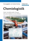 Image for Chemielogistik: Markt, Geschaftmodelle, Prozesse