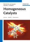 Image for Homogeneous Catalysts: Activity - Stability - Deactivation