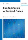 Image for Fundamentals of ionized gases: basic topics in plasma physics