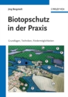 Image for Biotopschutz in der Praxis: Grundlagen -Techniken - Fordermoglichkeiten - Grundlagen - Planung - Handlungsmoglichkeiten