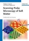 Image for Scanning probe microscopy of soft matter: fundamentals and practices