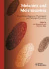 Image for Melanins and Melanosomes: Biosynthesis, Biogenesis, Physiological, and Pathological Functions