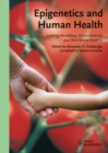 Image for Epigenetics and Human Health: Linking Hereditary, Environmental and Nutritional Aspects