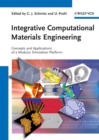 Image for Integrative Computational Materials Engineering: Concepts and Applications of a Modular Simulation Platform