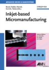 Image for Inkjet-based micromanufacturing : v. 9