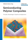 Image for Semiconducting polymer composites: principles, morphologies, properties and applications