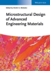 Image for Microstructural design of advanced engineering materials