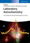 Image for Laboratory astrochemistry: from molecules through nanoparticles to grains
