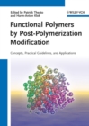 Image for Functional polymers by post-polymerization modification: concepts, guidelines, and applications