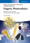 Image for Organic photovoltaics: materials, device physics, and manufacturing technologies