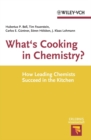 Image for What&#39;s cooking in chemistry?: how leading chemists succeed in the kitchen
