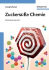 Image for Zuckersuße Chemie: Kohlenhydrate &amp; Co