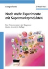 Image for Noch Mehr Experimente Mit Supermarktprodukten: Das Periodensystem Als Wegweiser