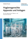 Image for Hygienegerechte Apparate Und Anlagen: Für Die Lebensmittel-, Pharma- Und Kosmetikindustrie