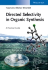 Image for Directed selectivity in organic synthesis: a practical guide