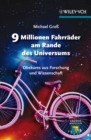 Image for 9 Millionen Fahrrader Am Rande Des Universums: Obskures Aus Forschung Und Wissenschaft