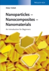 Image for Nanoparticles - Nanocomposites - Nanomaterials: an introduction for beginners
