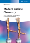 Image for Modern enolate chemistry: from preparation to applications in asymmetric synthesis