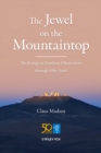 Image for The jewel on the mountaintop: fifty years of the European Southern Observatory