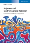 Image for Polymers and electromagnetic radiation: fundamentals and practical applications