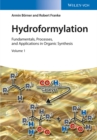 Image for Hydroformylations: Fundamentals, Processes and Applications in Organic Synthesis