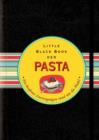Image for Das Little Black Book der Pasta: Ein bissfestes Lesevergnugen rund um die Nudel