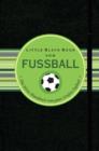 Image for Little Black Book vom Fussball: Das kleine Handbuch fur den ganz Grossen Fussball