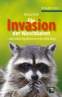 Image for Invasion der Waschbaren: und andere Expeditionen in die wilde Natur