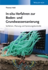 Image for In-situ-Verfahren zur Boden- und Grundwassersanierung: Planung, Verfahren und Sanierungskontrolle