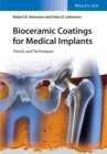 Image for Bioceramic coatings for medical implants: trends and techniques