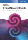 Image for Chiral nanomaterials: preparation, properties and applications