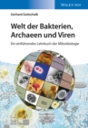 Image for Welt der Bakterien, Archaeen und Viren: Ein einfuhrendes Lehrbuch der Mikrobiologie