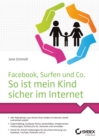 Image for Facebook, Surfen und Co.: So ist mein Kind sicher im Internet