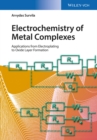 Image for Electrochemistry of metal complexes: applications from electroplating to oxide layer formation