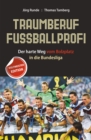 Image for Traumberuf Fussballprofi: Der harte Weg vom Bolzplatz in die Bundesliga