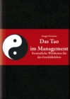 Image for Das Tao im Management: Fernostliche Weisheiten fur das Geschaftsleben