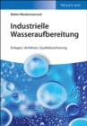 Image for Industrielle Wasseraufbereitung: Anlagen, Verfahren, Qualitatssicherung