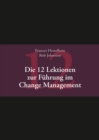 Image for Die 12 Lektionen zur Fuhrung im Change Management