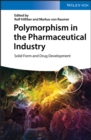 Image for Polymorphism in the Pharmaceutical Industry: Solid Form and Drug Development