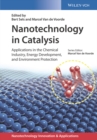 Image for Nanotechnology in catalysis: applications in the chemical industry, energy development, and environment protection