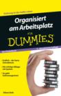 Image for Organisiert am Arbeitsplatz Fur Dummies das Pocketbuch