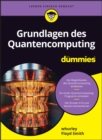 Image for Grundlagen des Quantencomputing fur Dummies