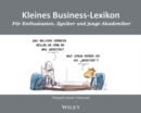 Image for Kleines Business-Lexikon: Fur Enthusiasten, Zyniker und junge Akademiker