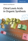 Image for Chiral Lewis acids: applications in organic synthesis